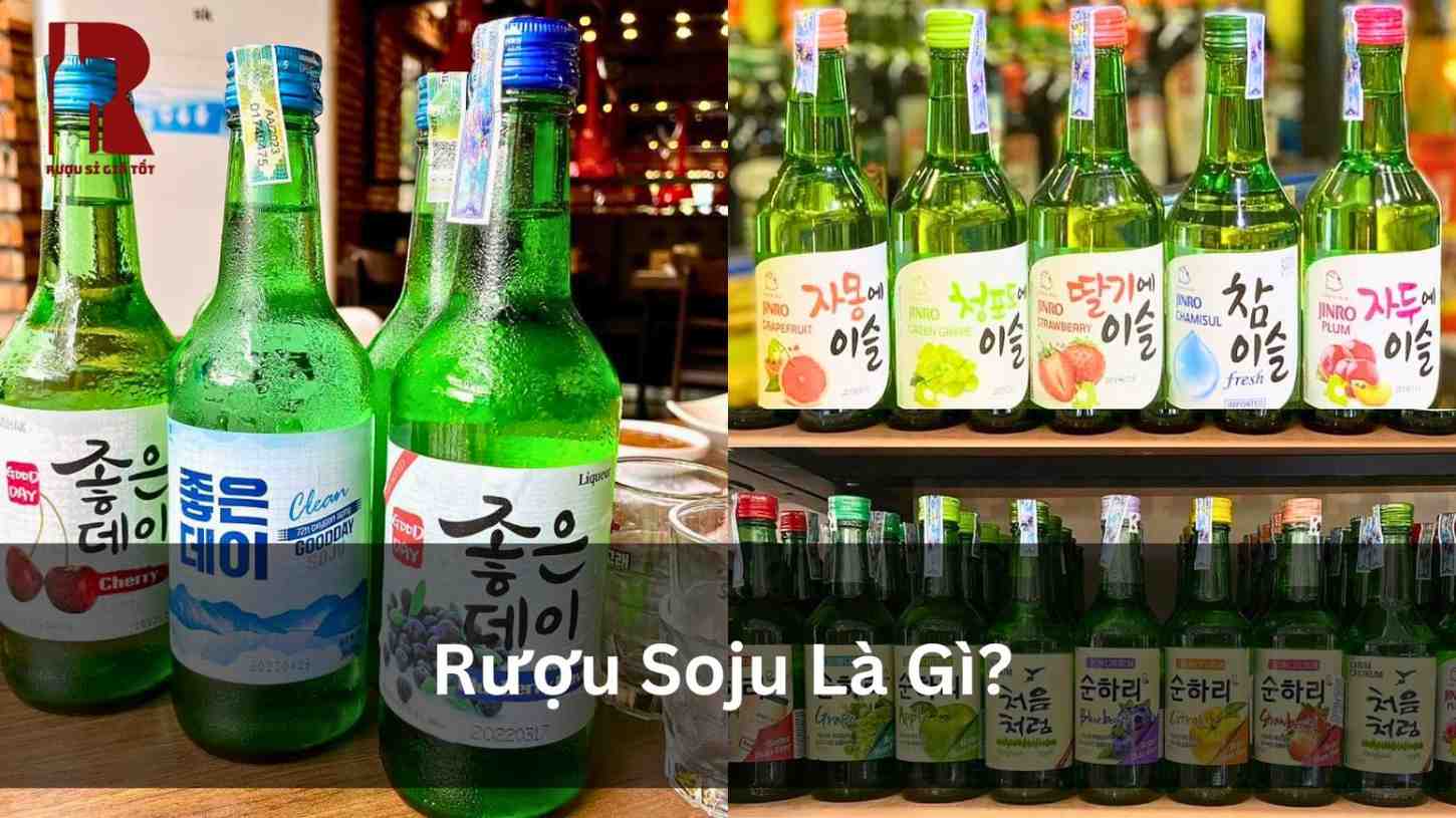 Rượu Soju Là Gì? Nguồn Gốc, Hương Vị, Giá Bán Ra Sao?