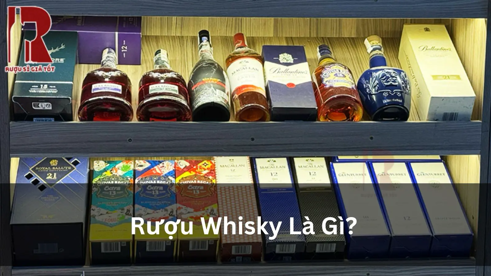 Rượu Whisky Là Gì? Hướng Dẫn Từ A-Z Về Whisky