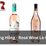 Rượu Vang Hồng (Rosé Wine) – Hướng Dẫn Từ A-Z Cho Người Việt