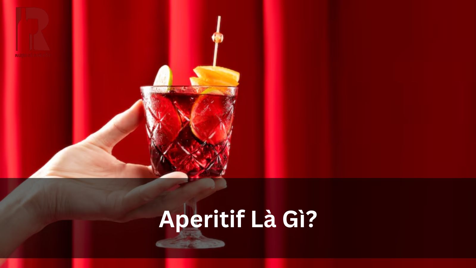 Aperitif Là Gì? Khám Phá 10+ Loại Rượu Khai Vị Châu Âu