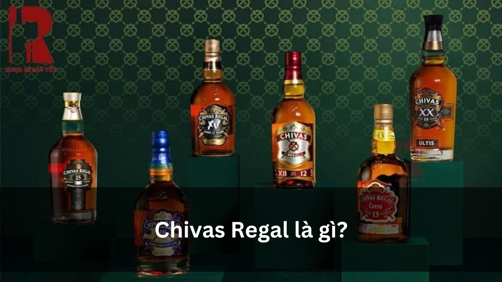 Chivas Regal Là Gì? Tại Sao Lại Là “Ông Vua” Của Whisky Pha Trộn?